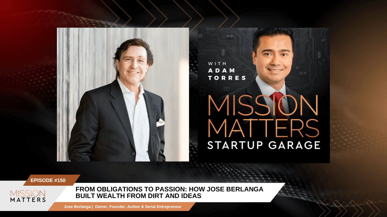 From Obligations to Passion: How Jose Berlanga Built Wealth from Dirt and Ideas